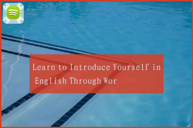 Learn to Introduce Yourself in English Through Wor
